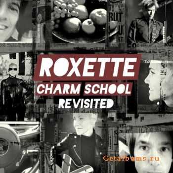 Roxette - Charm School Revisited (2011) 