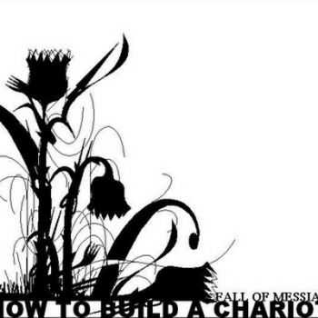 Fall of Messiah - How to Build a Chariot (EP) (2008)