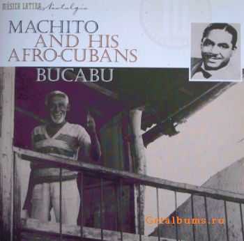 Machito & His Afro-Cubans - Bucabu 1947- '49 (2008)