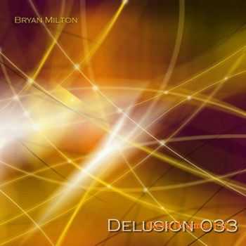 Bryan Milton - Delusion mix 033 (2011)