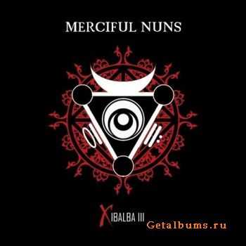 Merciful Nuns - Xibalba III (2011)