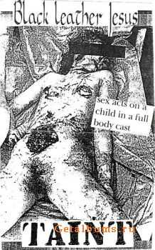 Black Leather Jesus / Taint - Sex Acts On A Child In A Full Body Cast (Split) (1994)