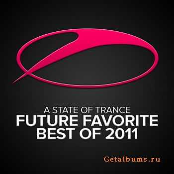 VA  A State Of Trance Future Favorite Best Of 2011 (2011)