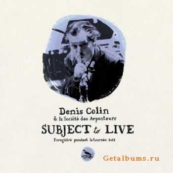 Denis Colin - Subject to Live (2011)