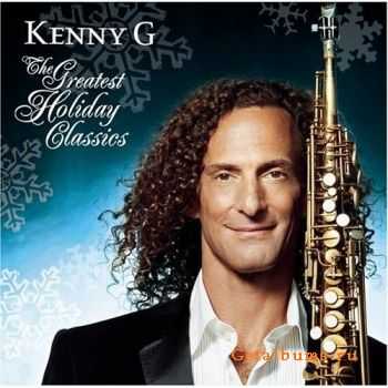 Kenny G - The Greatest Holiday Classics (2005)