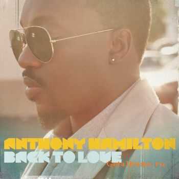 Anthony Hamilton - Back To Love (Deluxe Version) (2011) Anthony Hamilton - Back To Love (Deluxe Version) (2011)