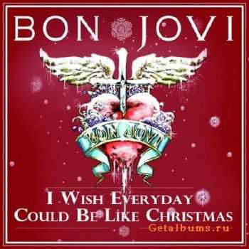 Bon Jovi - I Wish Everyday Could Be Like Christmas [Single] (2011)