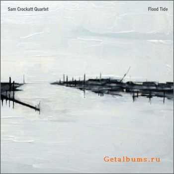 Sam Crockatt Quartet - Flood Tide (2011)