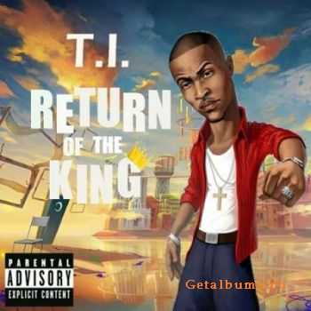 T.I. - Return Of The King (2011)
