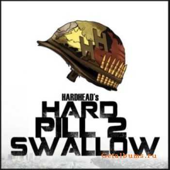 Hardhead - Hard Pill 2 Swallow (2011)