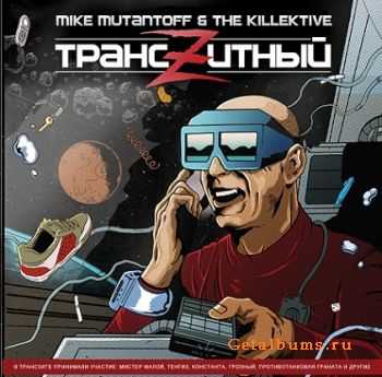 Mike Mutantoff & The Killektive - Трансzитный Mike Mutantoff & The Killektive - Трансzитный