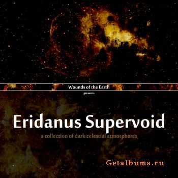 VA - Wounds Of The Earth IV: Eridanus Supervoid (2011)