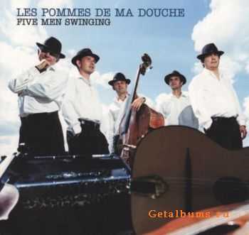 Les Pommes de ma Douche - Five Men Swinging (2010)