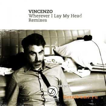 Vincenzo - Wherever I Lay My Head Remixes (2011)