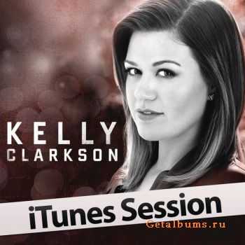 Kelly Clarkson – iTunes Session (2011) Kelly Clarkson – iTunes Session (2011)