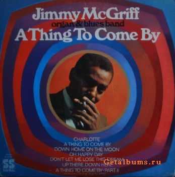 Jimmy McGriff Organ & Blues Band- A Thing To Come By (1969)