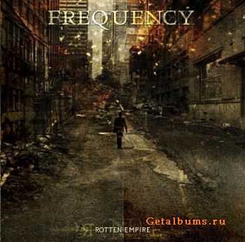 Frequency  - Rotten Empire  (2011)