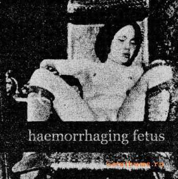 Haemorrhaging Fetus - A Dying Expression (2006)