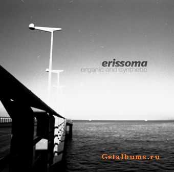 Erissoma - Organic And Synthetic (2010)