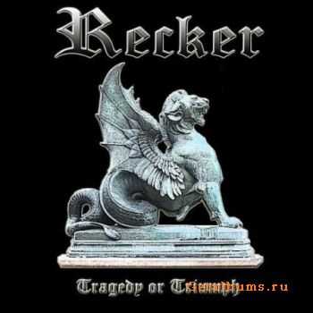 Recker - Tragedy Or Triumph (2010)