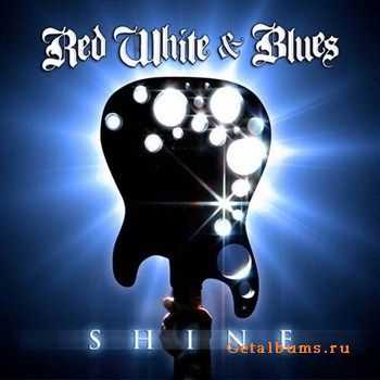 Red White & Blues - Shine (2011)