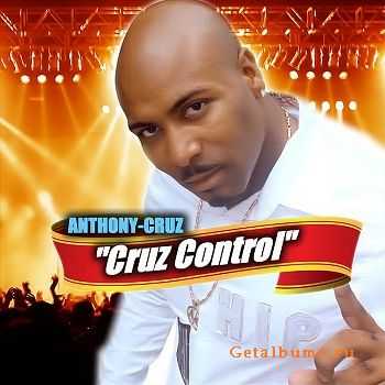 Anthony Cruz - Cruz Control (2012)