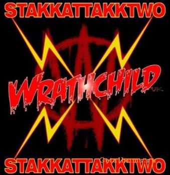 Wrathchild - Stakkattakktwo (2011)