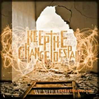 Keep The Change, Despair - We Need Armor [EP] (2012)