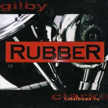 Gilby Clarke - Rubber (1998)