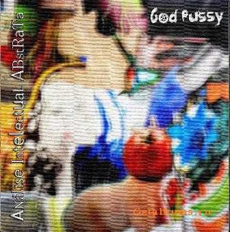 God Pussy - An&#225;lise Intelectual Abstrata (2010 )
