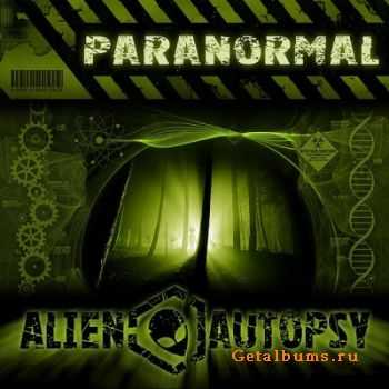 Alien Autopsy  - Paranormal [EP] (2011)