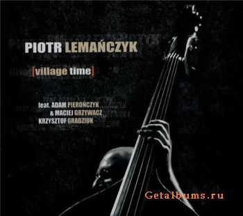 Piotr Lemanczyk - Village Time (2007)