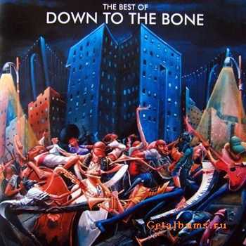 Down To The Bone - The Best Of (2007) Down To The Bone - The Best Of (2007)
