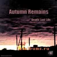 Autumn Remains - Death Last Life (2011)