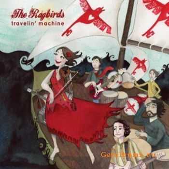 The Ragbirds - Travelin' Machine (2012) The Ragbirds - Travelin' Machine (2012)