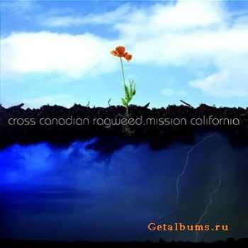 Cross Canadian Ragweed - Mission California (2007) Cross Canadian Ragweed - Mission California (2007)