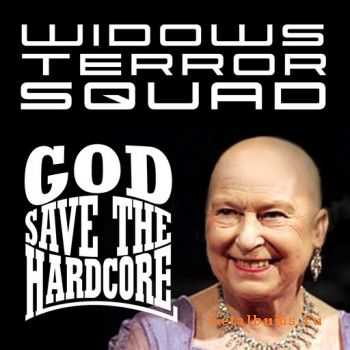 Widows Terror Squad - God Save The Hardcore (2012)