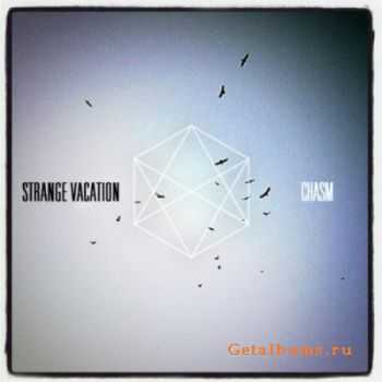 Strange Vacation - Chasm (2012) Strange Vacation - Chasm (2012)