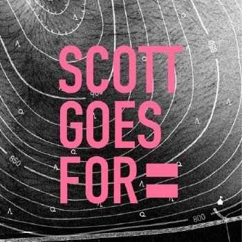 Scott Goes For - Scott Goes For (2012)