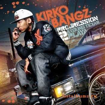Kirko Bangz - The Progression 2 (2012)
