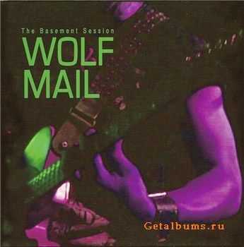 Wolf Mail - The Basement Session (2011) Wolf Mail - The Basement Session (2011)