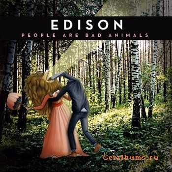 Edison -  People Are Bad Animals (2010)