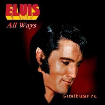 Elvis Presley - All Ways (2011)