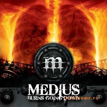Medius - Burns Going Down (2012)