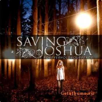 Saving Joshua - Forever Hold Your Peace (2012) Saving Joshua - Forever Hold Your Peace (2012)