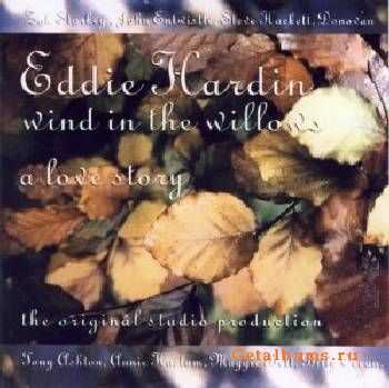 Eddie Hardin  - Wind in the Willow'85  (2012)