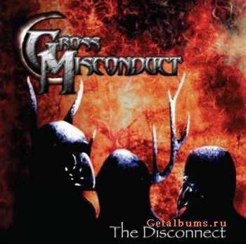 Gross Misconduct - The Disconnect (2011) Gross Misconduct - The Disconnect (2011)