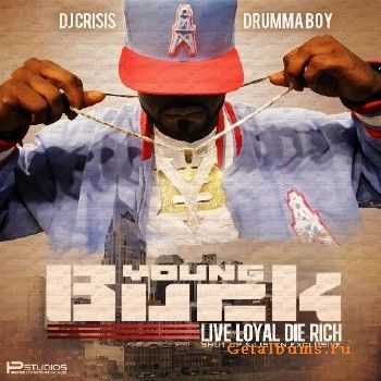Young Buck - Live Loyal, Die Rich (2012) Young Buck - Live Loyal, Die Rich (2012)