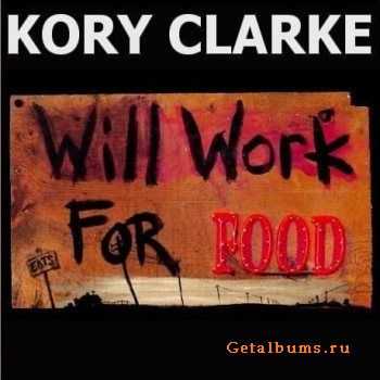 Kory Clarke - Will Work For Food (2008)