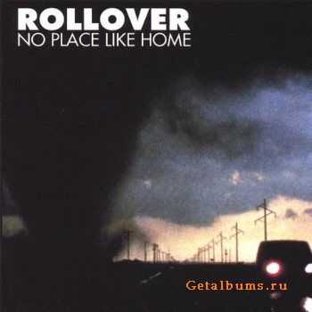 Rollover - No Place Like Home (2007)